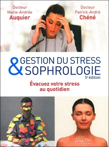 Gestion du stress &amp; sophrologie - Evacuez votre stress au quotidien