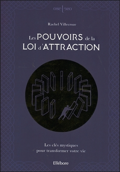 Les pouvoirs de la loi d'attraction - Les clés mystiques pour transformer votre vie
