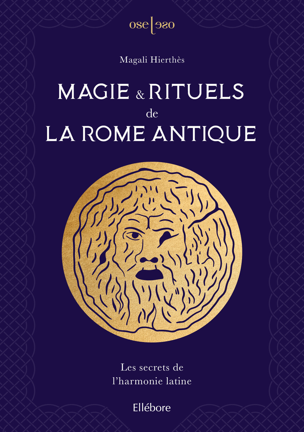Magie &amp; rituels de la Rome antique - Les secrets de l'harmonie latine