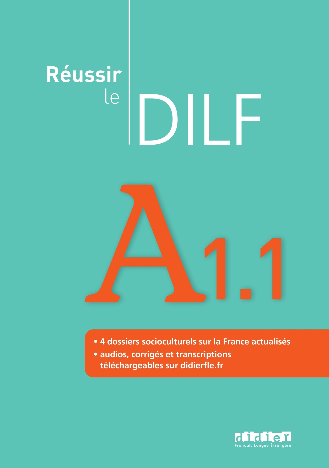 Réussir le DILF A1.1 - édition 2008 - Livre + audios téléchargeables