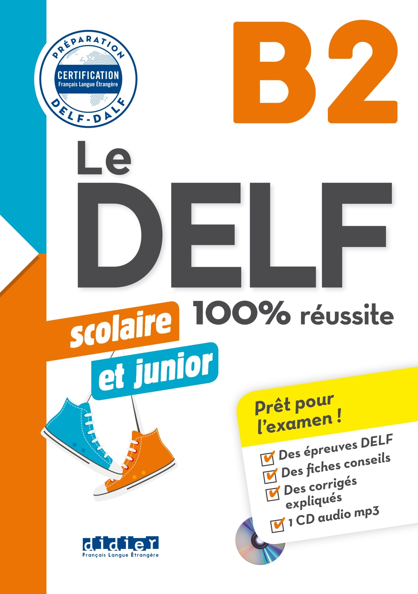 Le DELF Scolaire et Junior B2 100% Réussite - édition 2017-2018 - Livre + CD mp3
