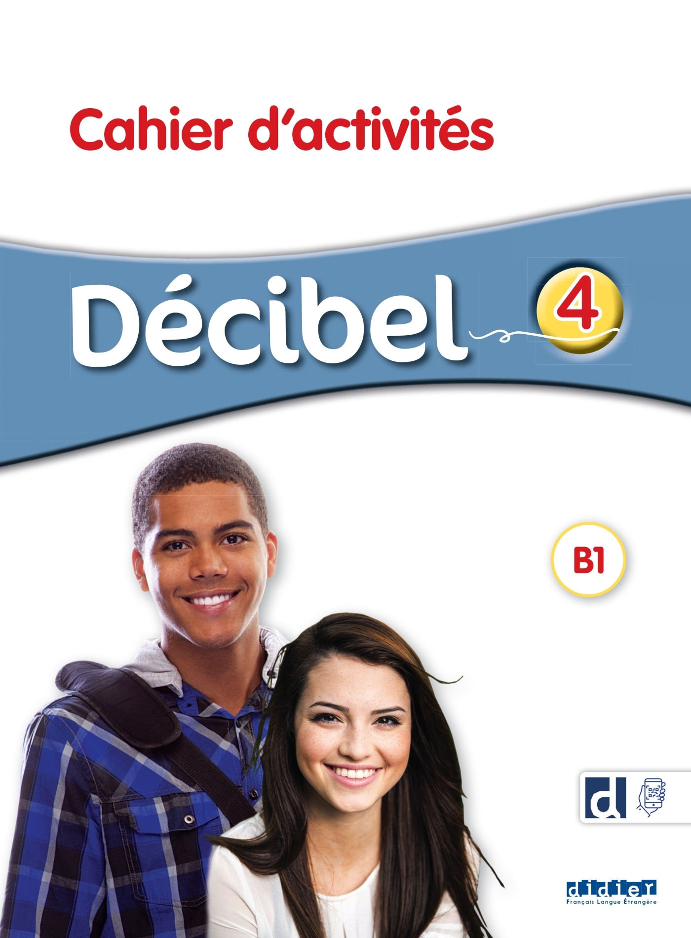 Décibel 4 - Niv. B1 - Cahier + didierfle.app
