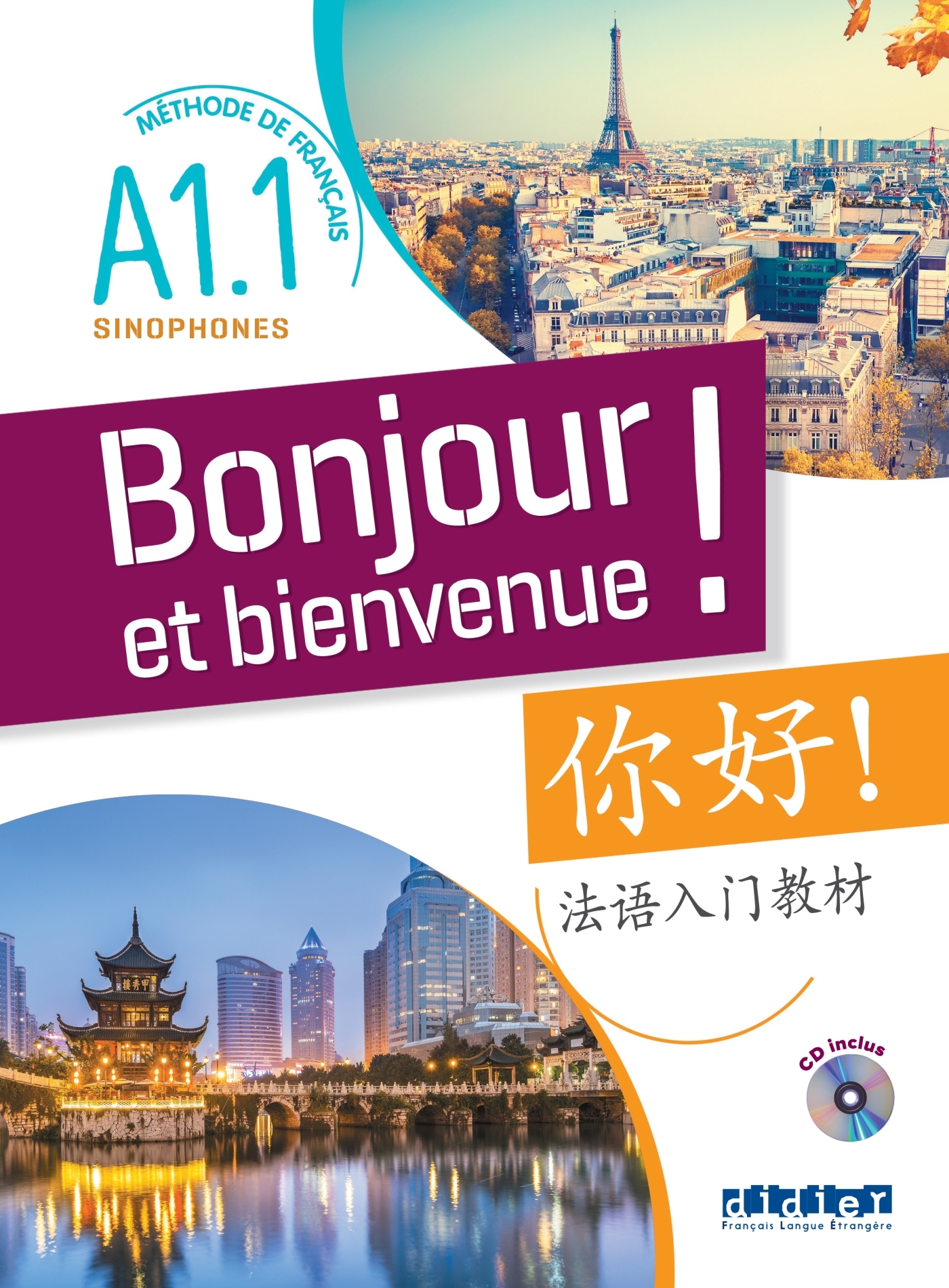 Bonjour et bienvenue A1.1 - pour sinophones (chinois simplifié) - Livre-cahier + CD