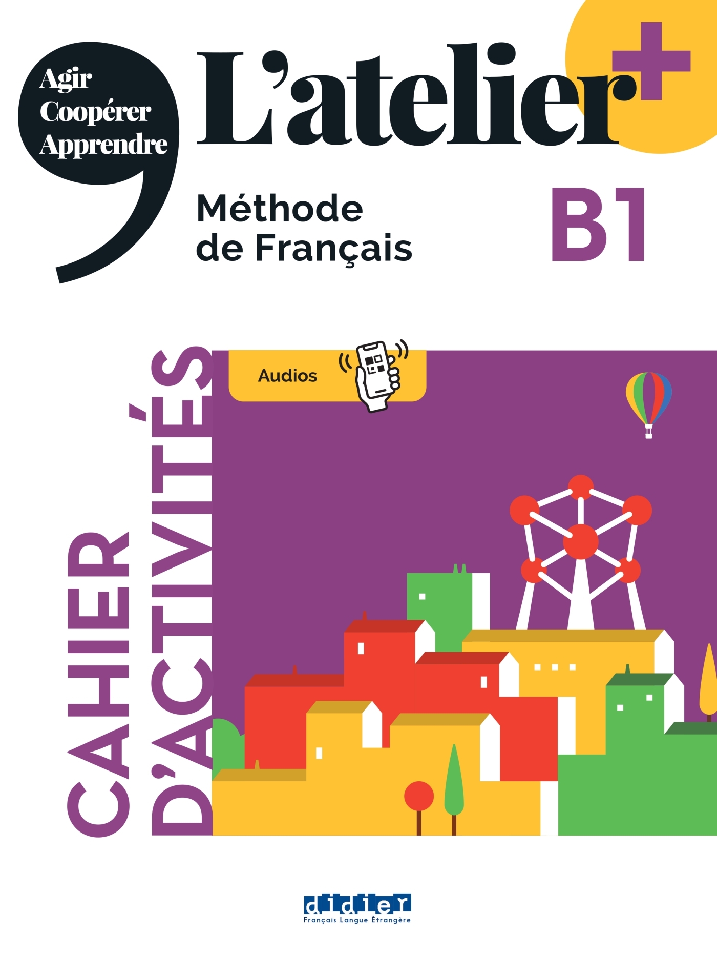 L'atelier + B1 - Cahier + didierfle.app