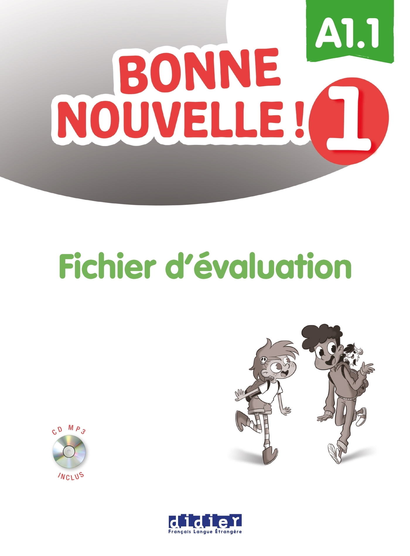 Bonne nouvelle ! 1 - Niv. A1.1 - Fichier d'évaluation + CD mp3