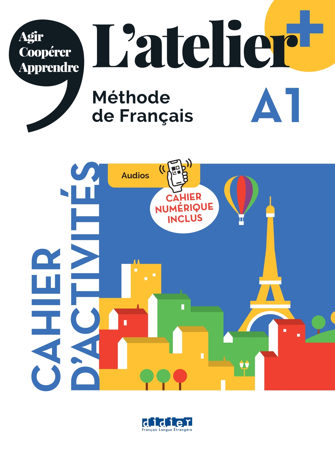 L'atelier + A1 - Cahier + numérique inclus