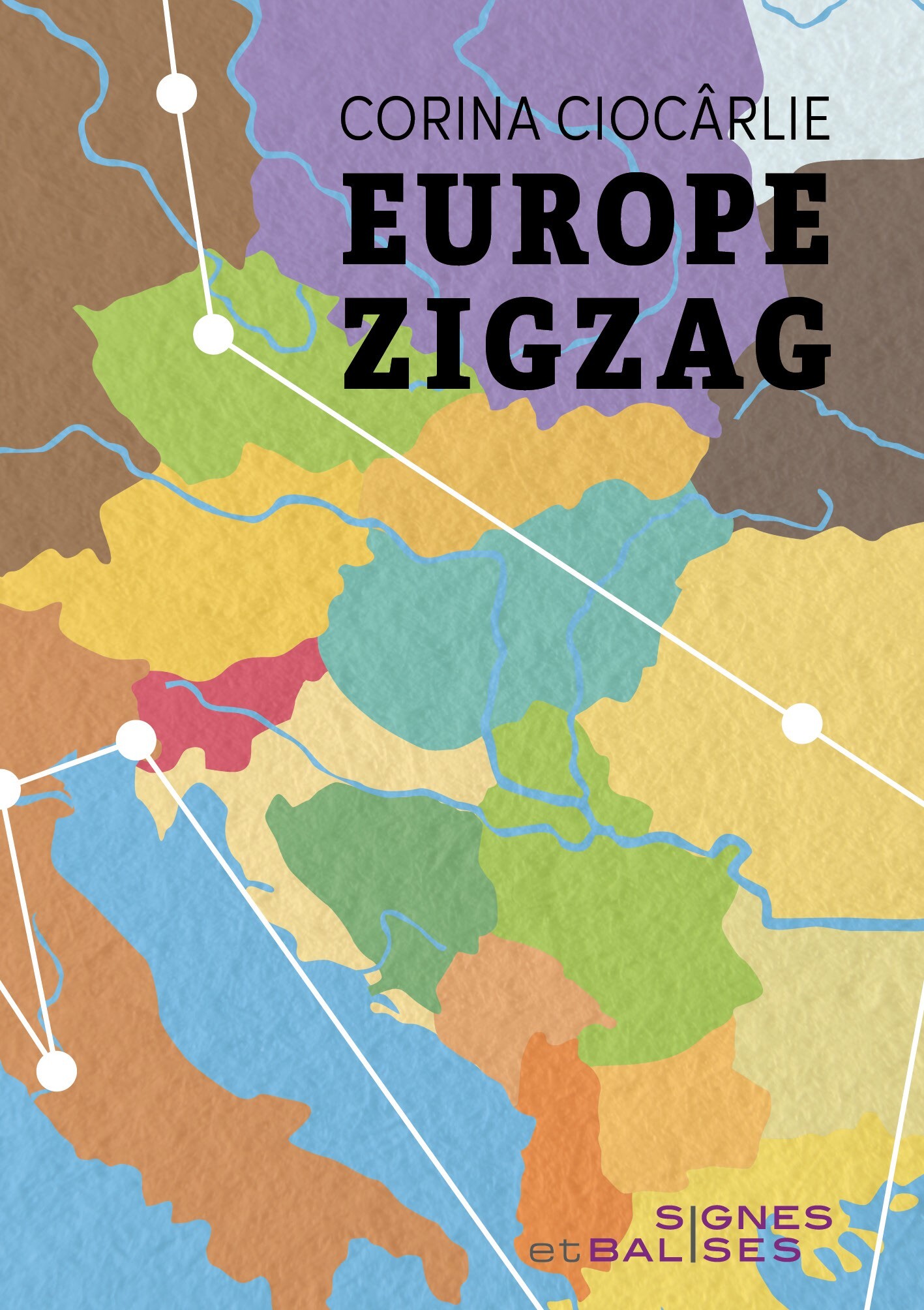 Europe zigzag - petit atlas de lieux romanesques