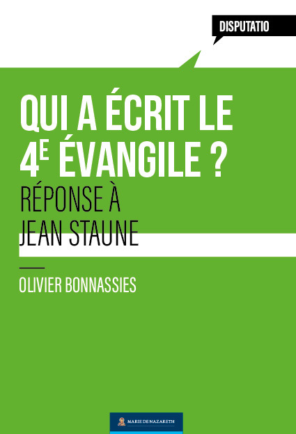 Qui a écrit le 4è évangile - Réponse à Jean Staune