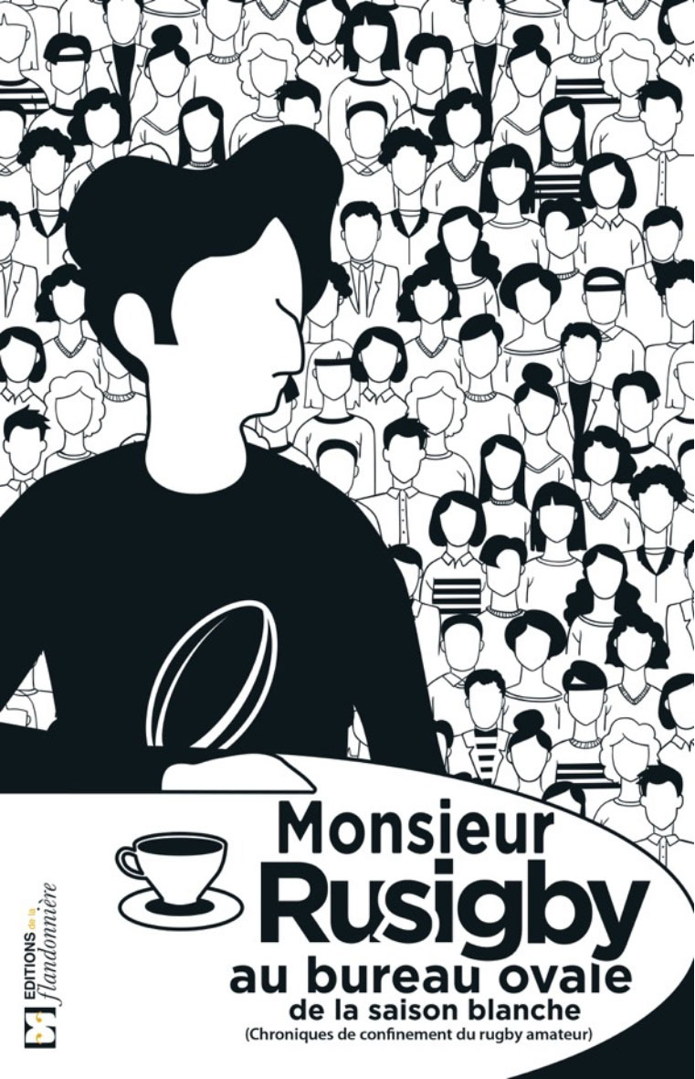 Monsieur Rusigby au bureau ovale de la saison blanche - chroniques de confinement du rugby amateur