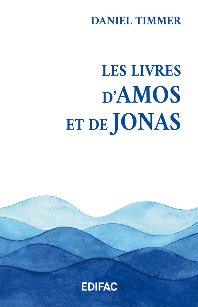 Les livres d’Amos et de Jonas. Commentaire biblique