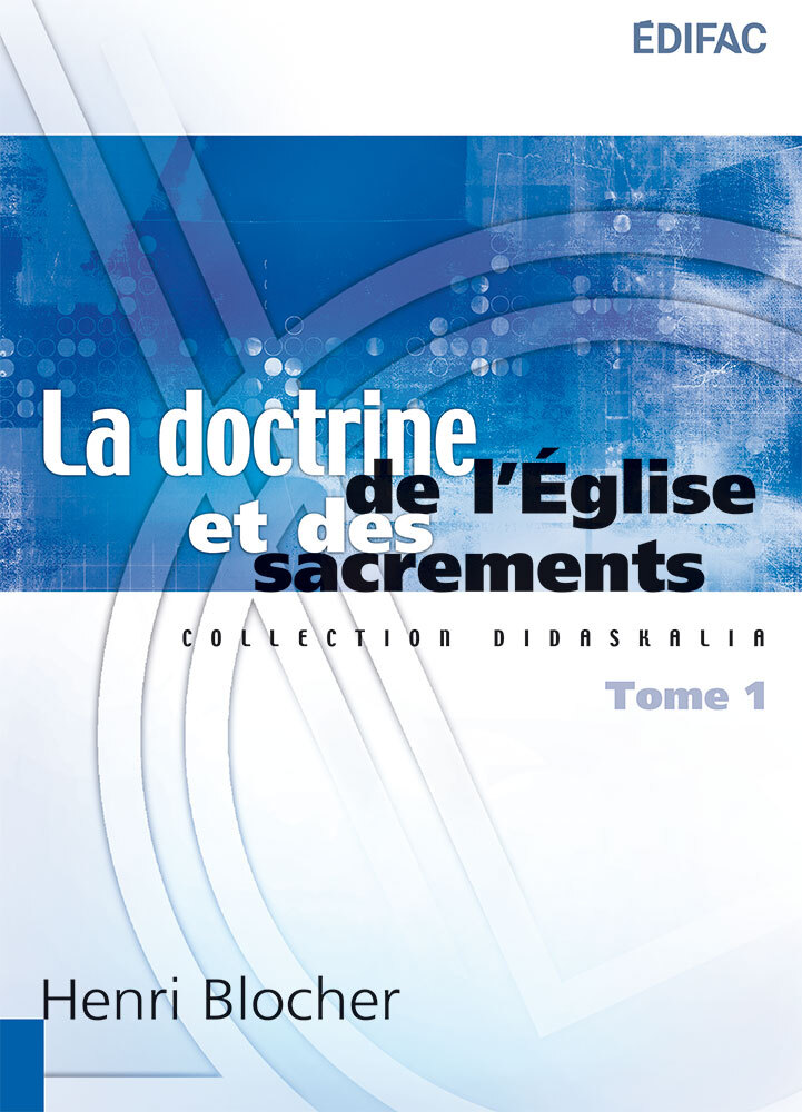 La doctrine de l’Église et des sacrements. Tome 1