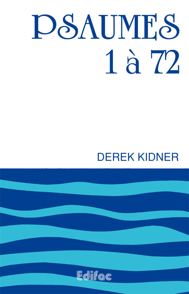 Psaumes 1 à 72. Commentaire biblique CEB