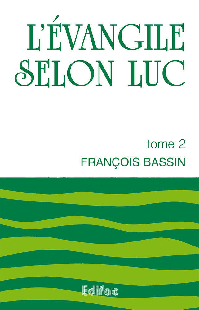 L’évangile selon Luc. Tome 2. Commentaire biblique CEB