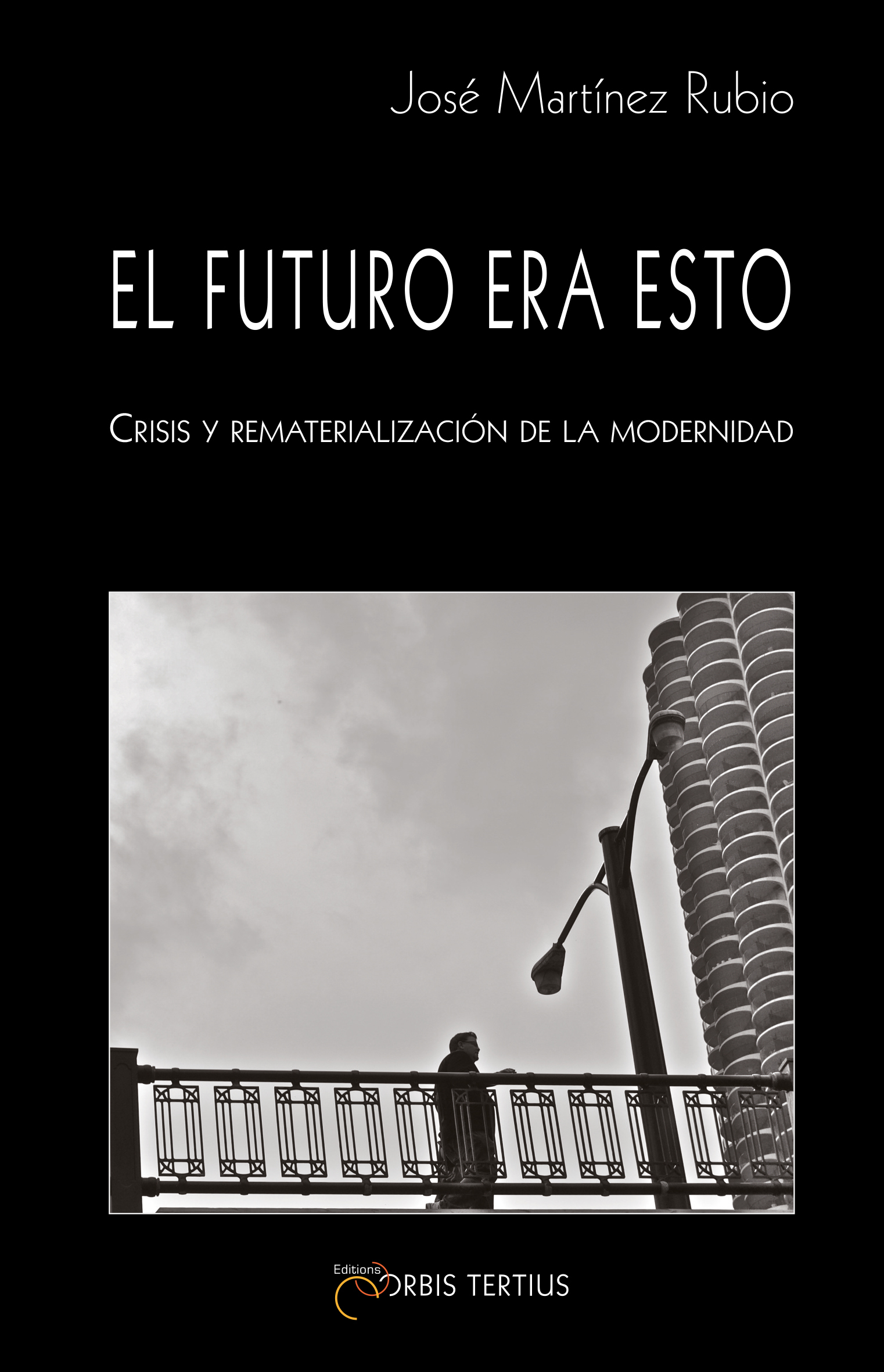 El futuro era esto. Crisis y rematerialización de la modernidad