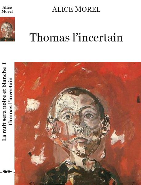 Thomas l'incertain - La nuit sera noire et blanche, tome 1