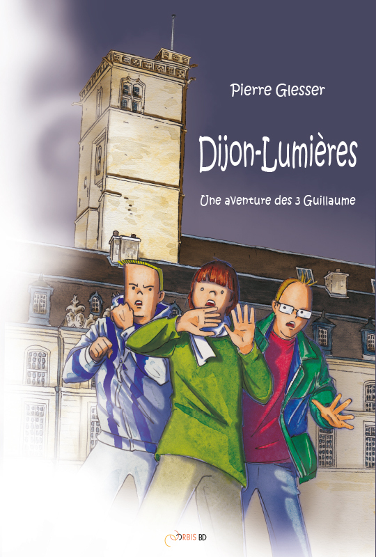 Dijon-Lumières, une aventure des trois Guillaume
