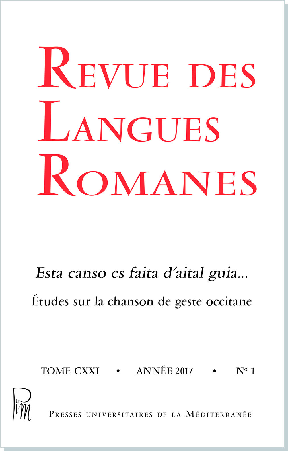 Revue des Langues Romanes Tome 121 n° 1: Esta canso es faita d'aital guia... Études sur la chanson d