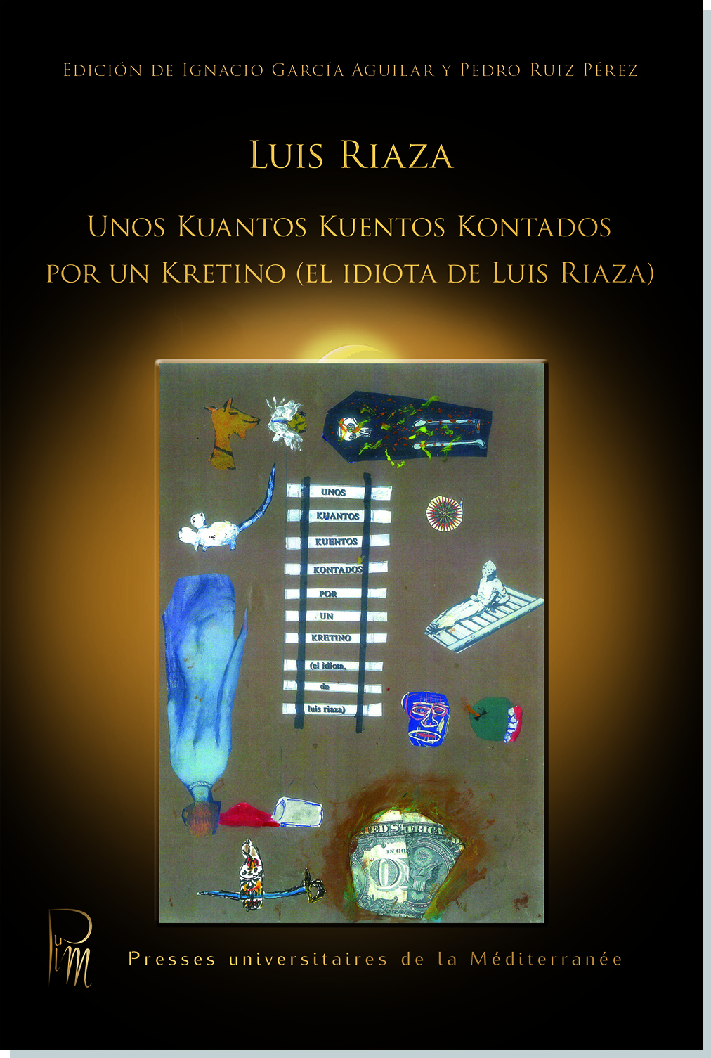 Luis RIAZA - Unos kuantos  kuentos Kontados por un Kretino (el idiota de Luis Riaza)