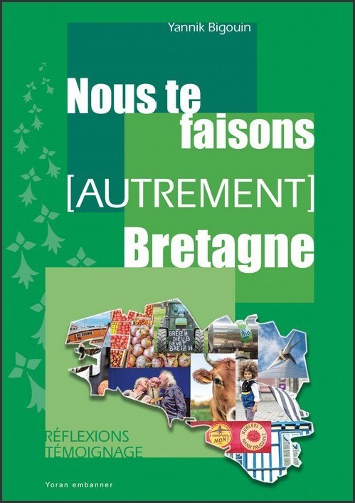 Nous te faisons autrement Bretagne ! - réflexions et témoignages