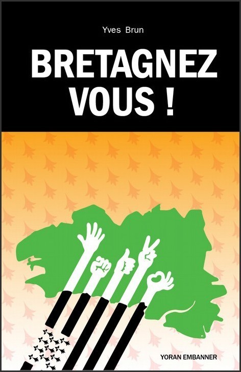 Bretagnez vous ! - la Bretagne comme projet