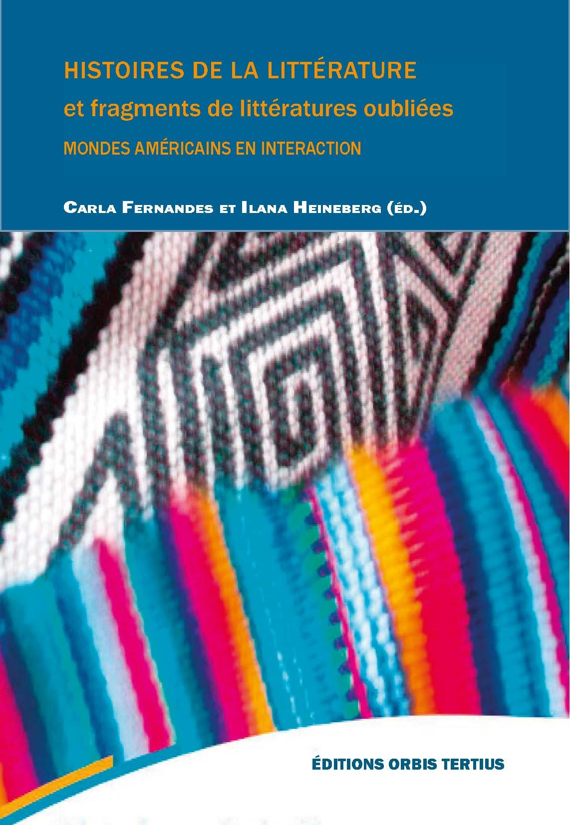 Histoires de la littérature et fragments de littérature oubliées. Mondes américains en interaction