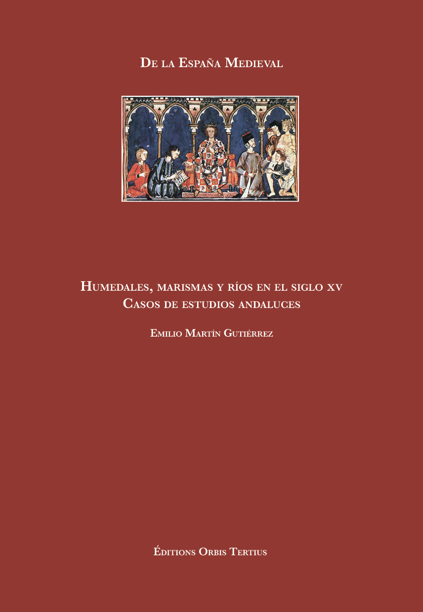 Humedales, marismas y ríos en el siglo xv Casos de estudios andaluces