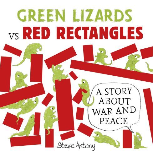 GREEN LIZARDS VS RED RECTANGLES: A STORY ABOUT WAR AND PEACE