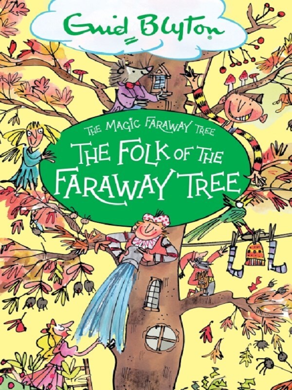 The Magic Faraway Tree: The Folk of the Faraway Tree