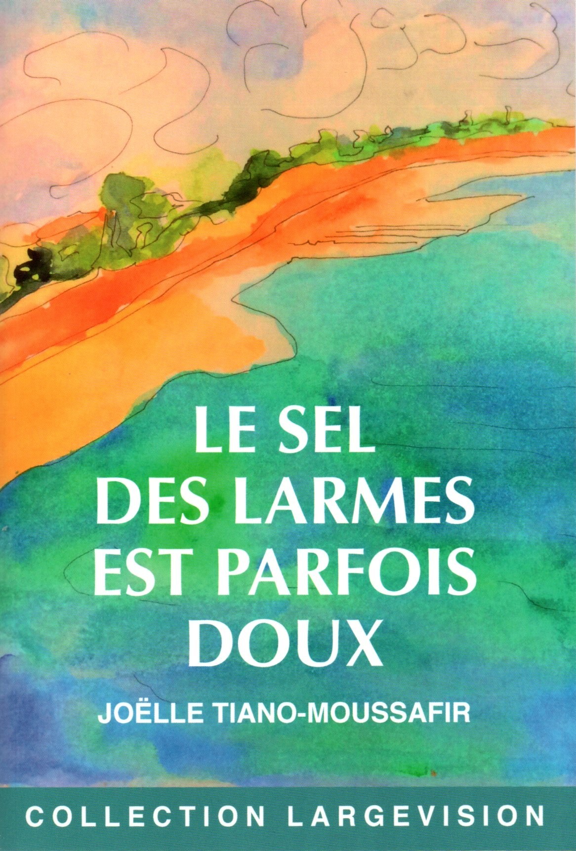 LE SEL DES LARMES EST PARFOIS DOUX