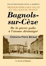 Bagnols-sur-Cèze en Languedoc - de la pierre polie à l'atome désintégré