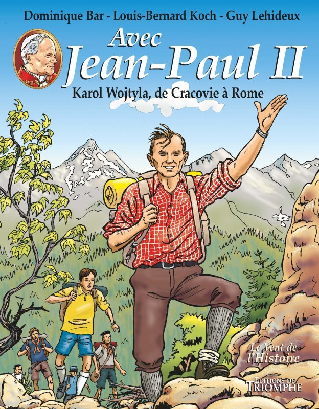 Avec Jean-Paul II - Karol Wojtyla, de Cracovie à Rome