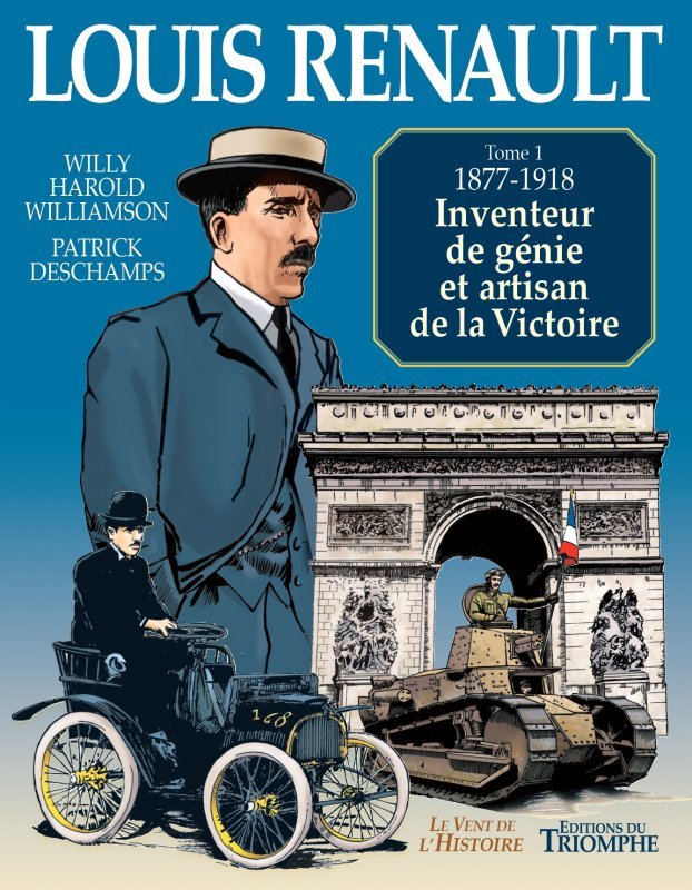 Louis Renault - Inventeur de génie et artisan de la Victoire (1877-1918)