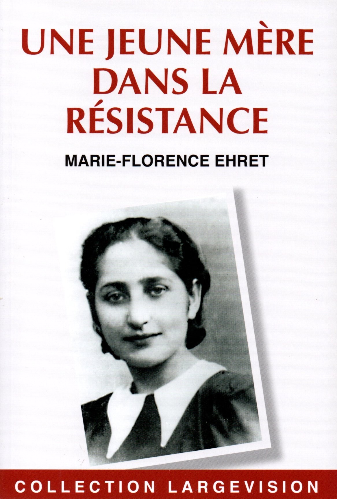 UNE JEUNE MERE DANS LA RESISTANCE