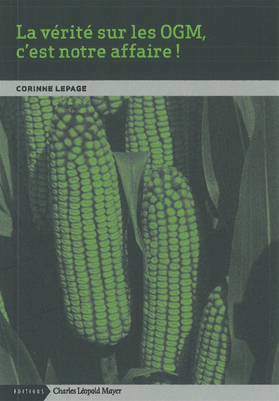 La Vérité sur les Ogm,C'Est Notre Affaire