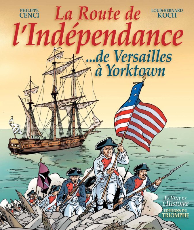La Route de l'Indépendance ...de Versailles à Yorktown