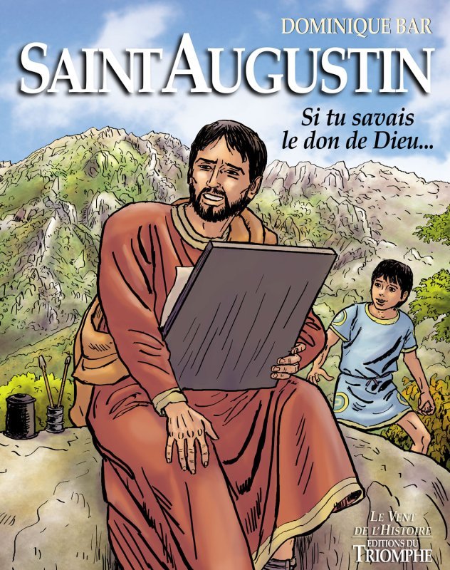 Saint Augustin, si tu savais le don de Dieu...
