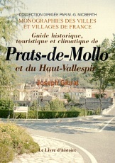 Guide historique, touristique et climatique de Prats-de-Mollo et du Haut-Vallespir