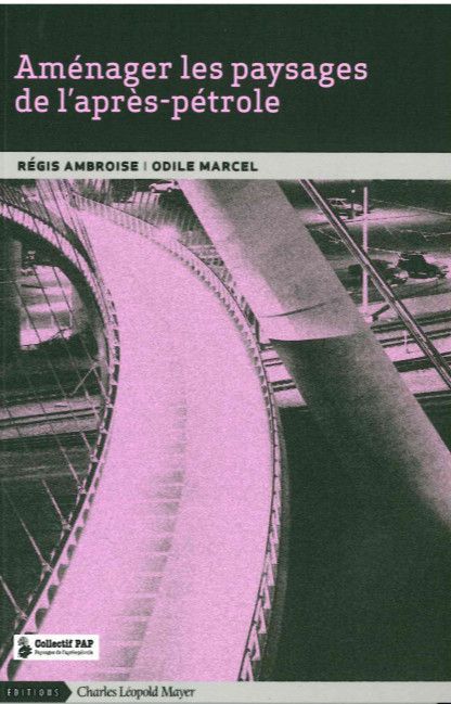 Amenager les Paysages de l'Après-Petrole