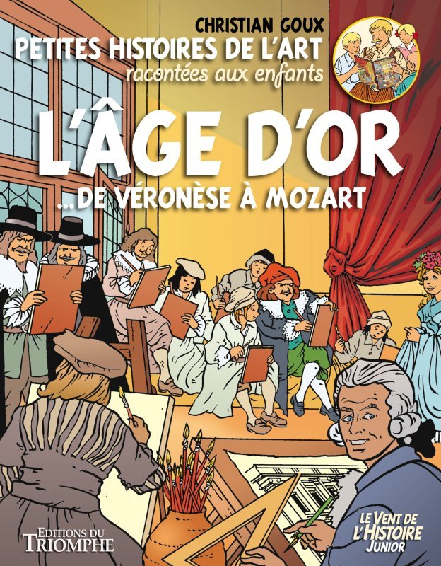 Petites histoires de l'Art racontées aux enfants L'Âge d'or, de Véronèse à Mozart
