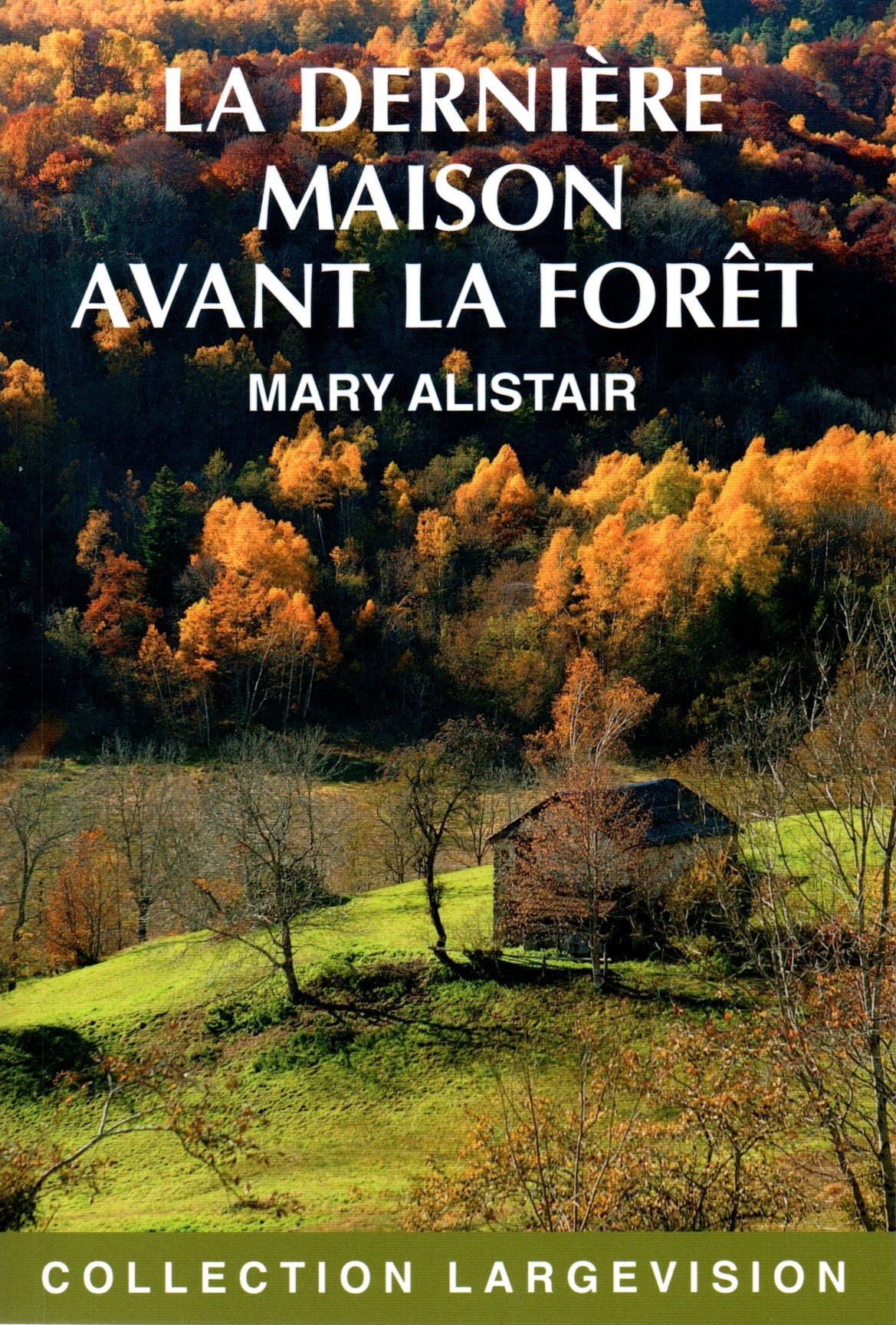 LA DERNIERE MAISON AVANT LA FORET