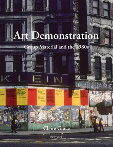 Art Demonstration - Group Material and the 1980s /anglais