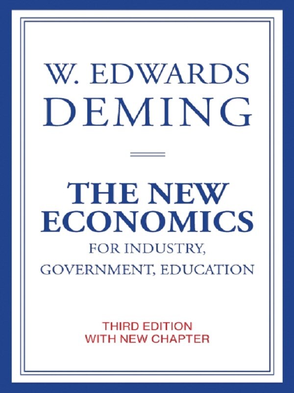The New Economics for Industry, Government, Education