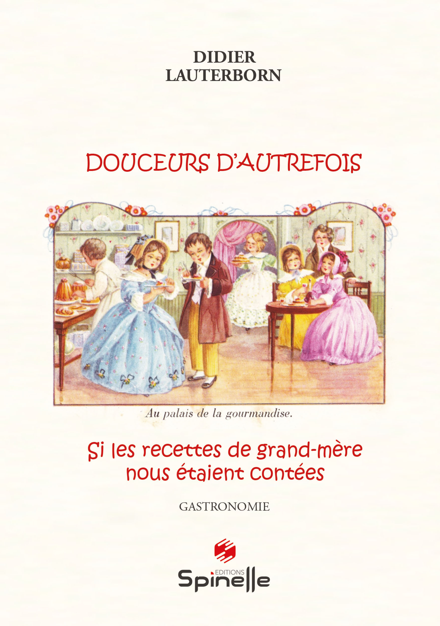 Douceurs d’autrefois - Si les recettes de grand-mère nous étaient contées