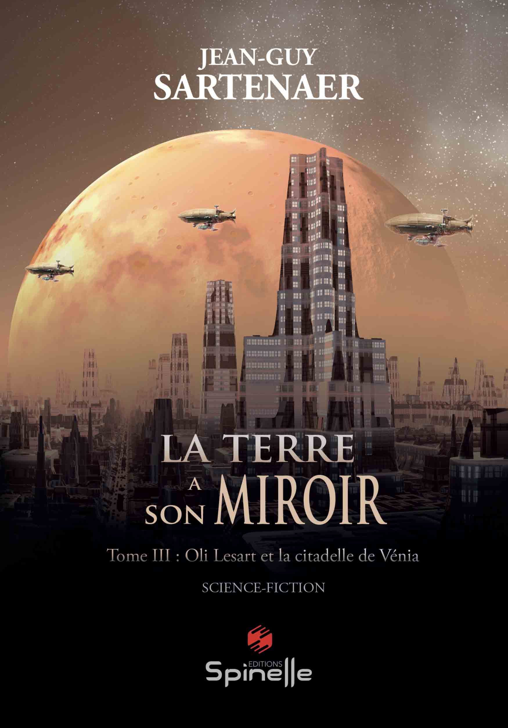 La Terre a son miroir - Tome III : Oli Lesart et la citadelle de Vénia