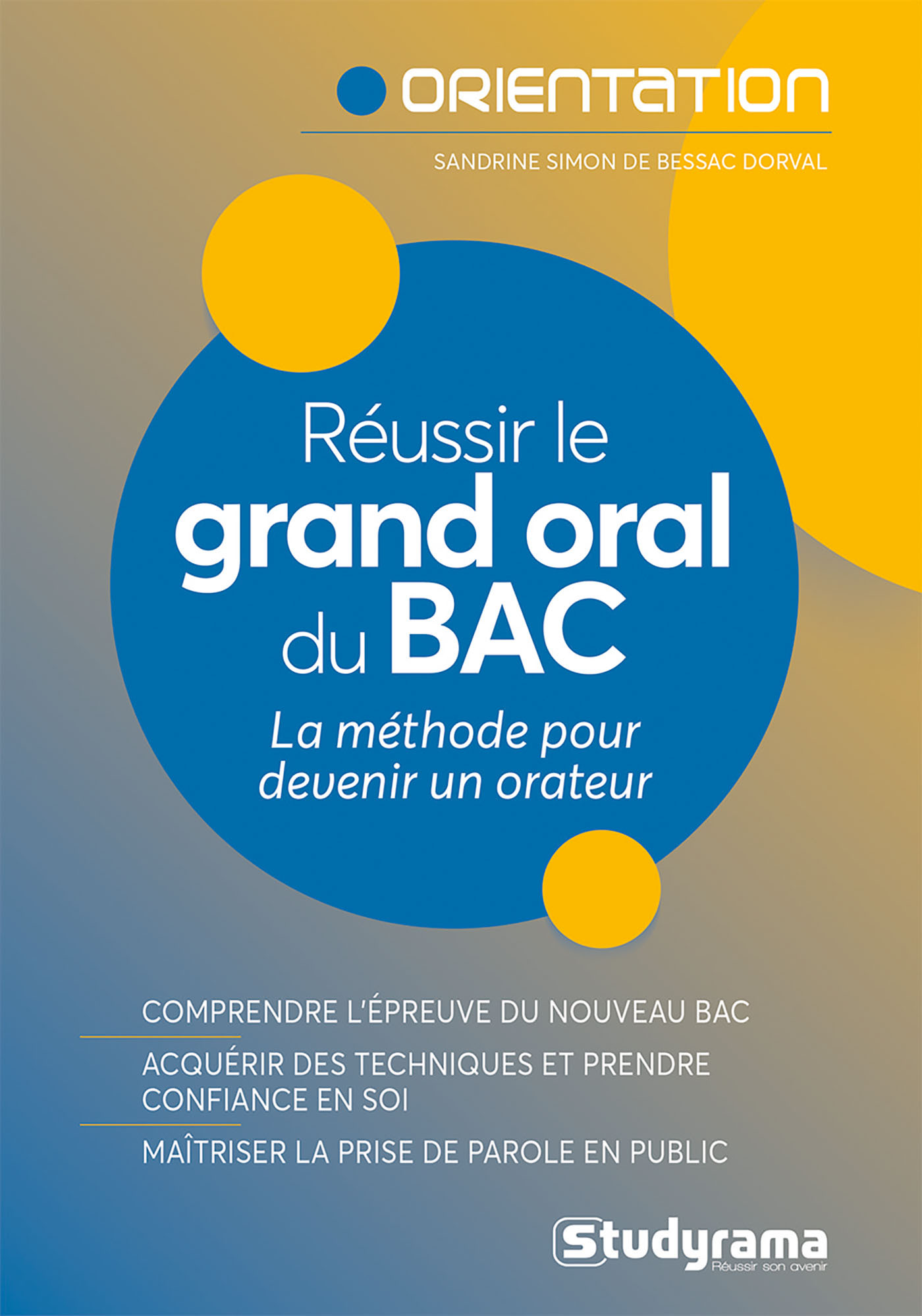 Réussir le grand oral du Bac 2023 - La méthode pour devenir un orateur