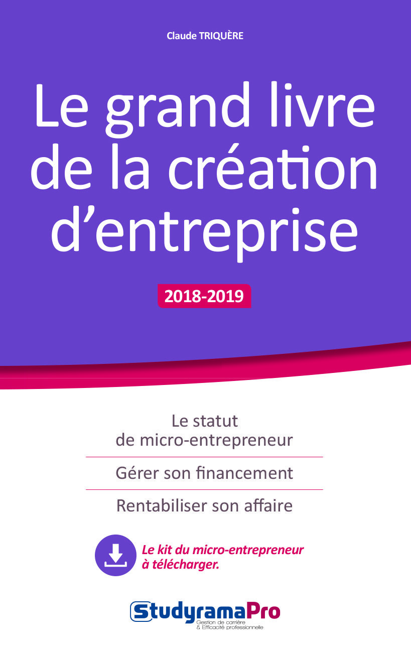 Le grand livre de la création d'entreprise