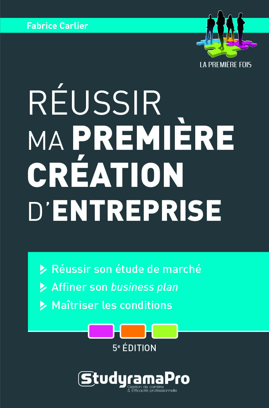 Réussir ma première création d'entreprise