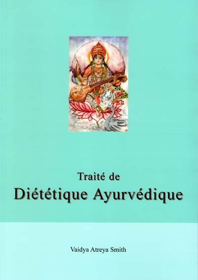 TRAITÉ DE DIÉTÉTIQUE AYURVÉDIQUE