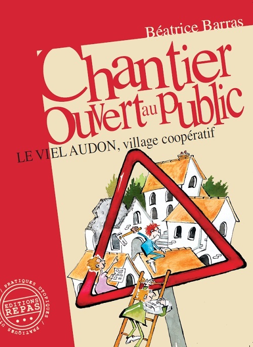 Chantier ouvert au public - Le Viel Audon, village coopératif
