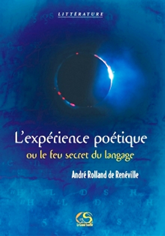 L-EXPERIENCE POETIQUE OU LE FEU SECRET D